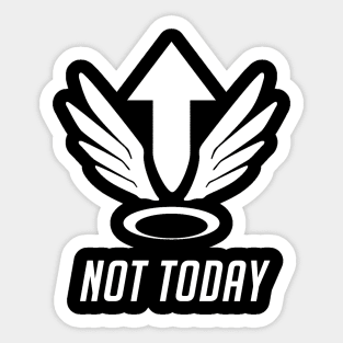 Not Today Sticker